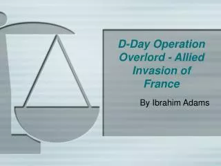 D-Day Operation Overlord - Allied Invasion of France