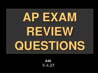 AP EXAM REVIEW QUESTIONS