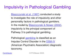 Impulsivity in Pathological Gamblin g