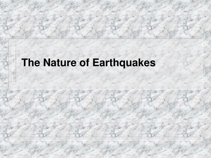 the nature of earthquakes