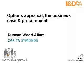 Options appraisal, the business case &amp; procurement