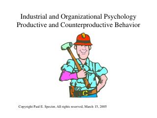 Industrial and Organizational Psychology Productive and Counterproductive Behavior