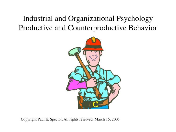 industrial and organizational psychology productive and counterproductive behavior