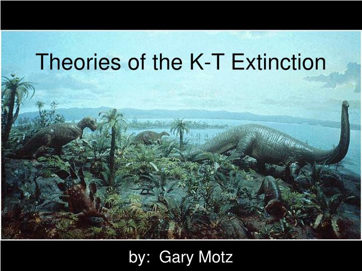 theories of the k t extinction