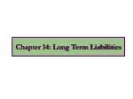 Chapter 14: Long Term Liabilities - slide 1