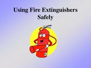 using fire extinguishers safely