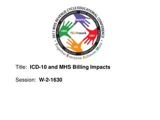 Title: ICD-10 and MHS Billing Impacts Session: W-2-1630