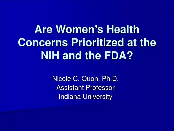 are women s health concerns prioritized at the nih and the fda
