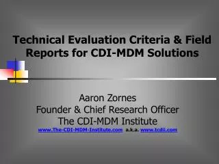 Aaron Zornes Founder &amp; Chief Research Officer The CDI-MDM Institute The-CDI-MDM-Institute a.k.a. tcdii