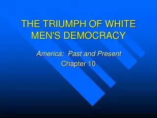 THE TRIUMPH OF WHITE MEN'S DEMOCRACY