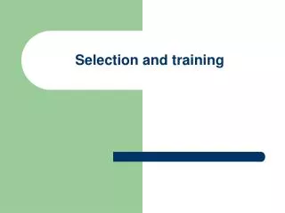 Selection and training