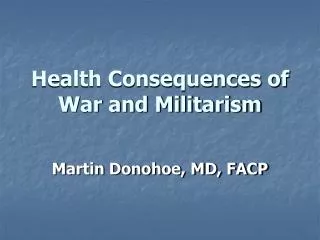 Health Consequences of War and Militarism