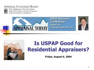 Is USPAP Good for Residential Appraisers? Friday, August 6, 2004