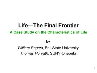Life—The Final Frontier A Case Study on the Characteristics of Life