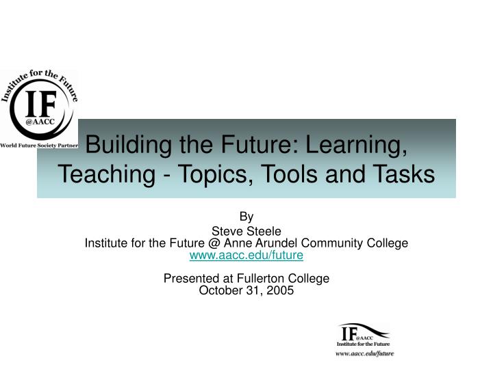 building the future learning teaching topics tools and tasks
