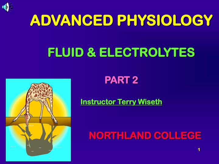 advanced physiology fluid electrolytes part 2 instructor terry wiseth