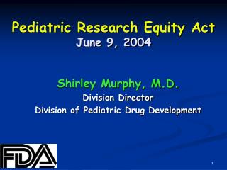 Pediatric Research Equity Act June 9, 2004