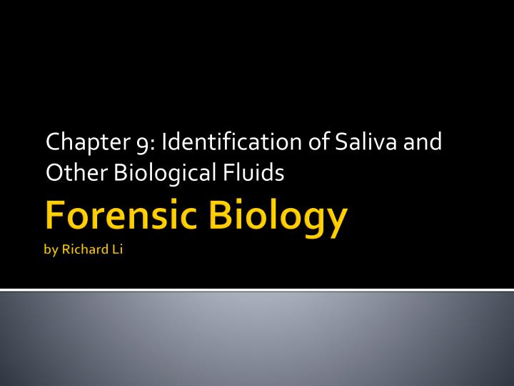 chapter 9 identification of saliva and other biological fluids