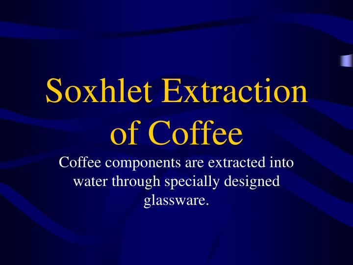 soxhlet extraction of coffee