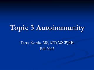 Topic 3 Autoimmunity