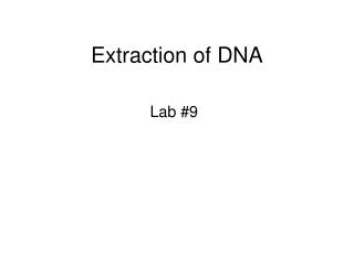Extraction of DNA