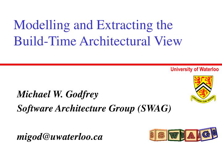 modelling and extracting the build time architectural view