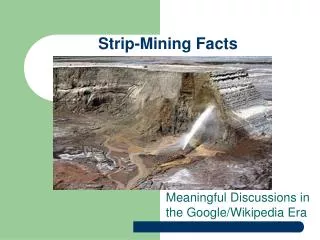 Strip-Mining Facts