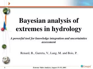 Bayesian analysis of extremes in hydrology A powerful tool for knowledge integration and uncertainties assessment