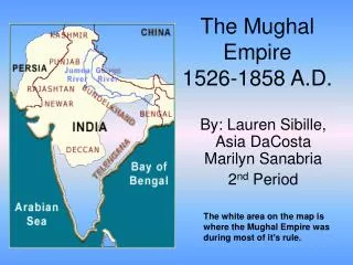 The Mughal Empire 1526-1858 A.D.
