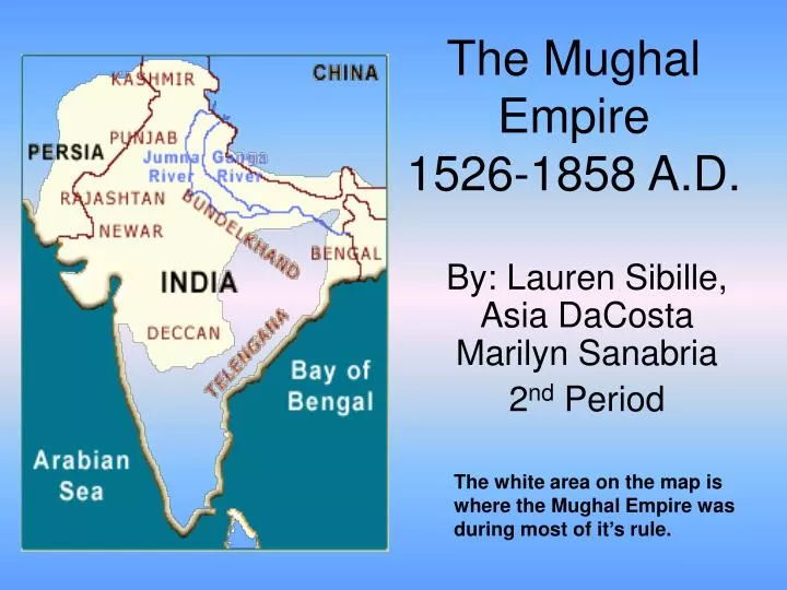 the mughal empire 1526 1858 a d