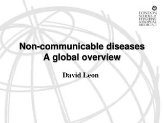 Non-communicable diseases A global overview