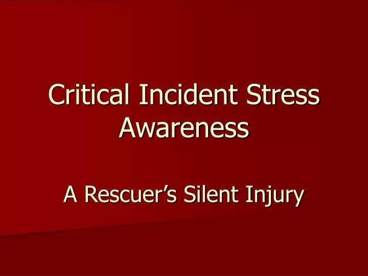 critical incident stress awareness a rescuer s silent injury