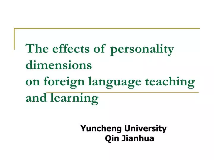 the effects of personality dimensions on foreign language teaching and learning