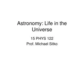 Astronomy: Life in the Universe
