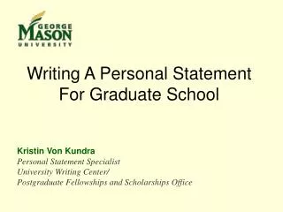 Writing A Personal Statement For Graduate School Kristin Von Kundra Personal Statement Specialist University Writing Cen