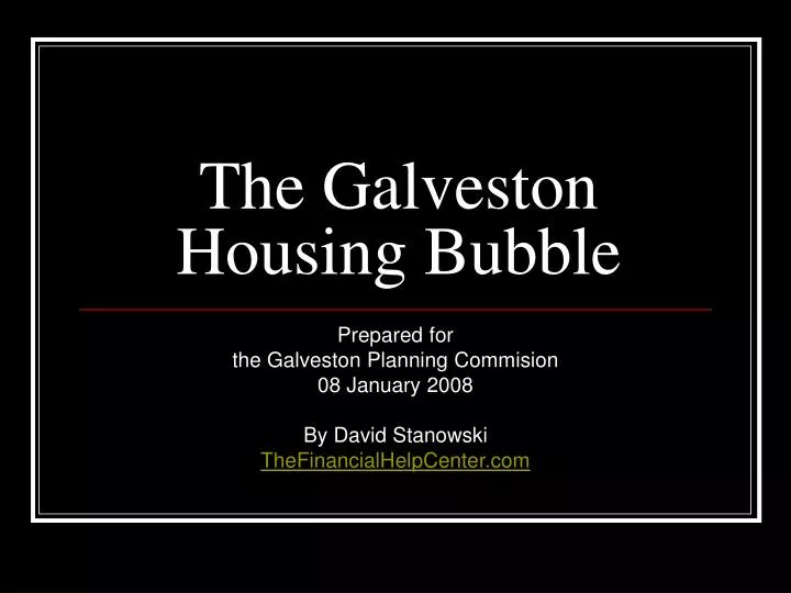 the galveston housing bubble