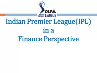 Indian Premier League(IPL) in a Finance Perspective