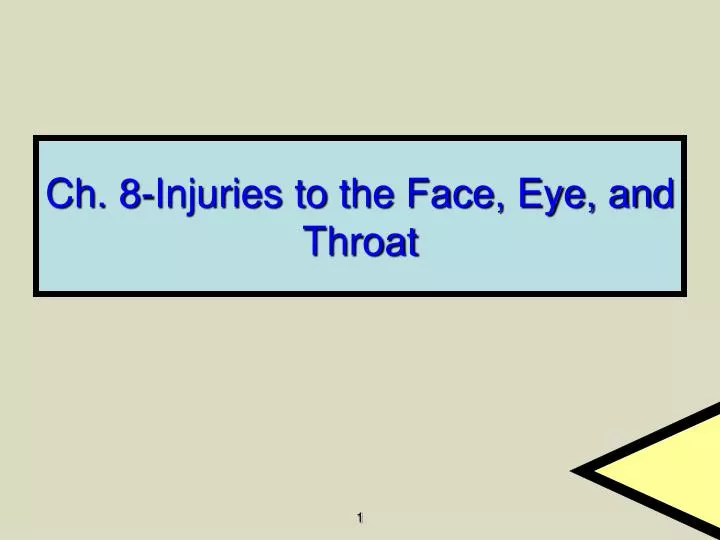 ch 8 injuries to the face eye and throat
