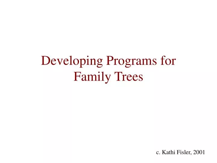 developing programs for family trees