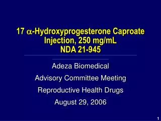 17 ? -Hydroxyprogesterone Caproate Injection, 250 mg/mL NDA 21-945