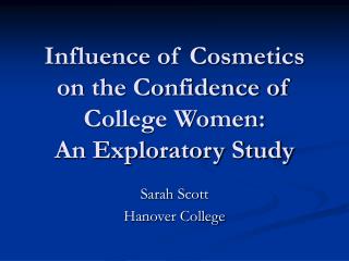 Influence of Cosmetics on the Confidence of College Women: An Exploratory Study