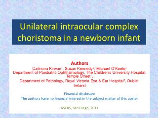 Unilateral intraocular complex choristoma in a newborn infant