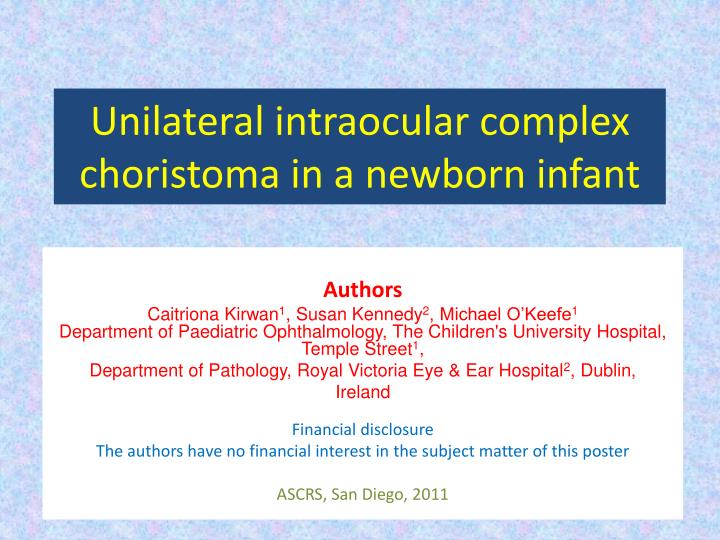 unilateral intraocular complex choristoma in a newborn infant