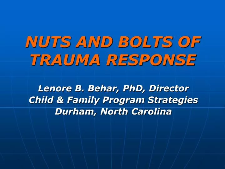 nuts and bolts of trauma response