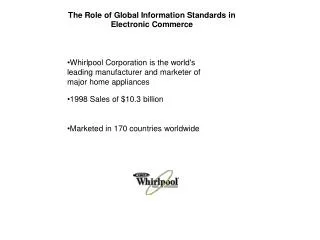 Whirlpool Corporation is the world's leading manufacturer and marketer of major home appliances