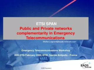 ETSI SPAN Public and Private networks complementarity in Emergency Telecommunications 