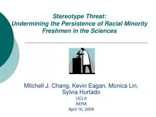 Stereotype Threat: Undermining the Persistence of Racial Minority Freshmen in the Sciences