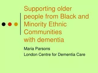 Supporting older people from Black and Minority Ethnic Communities with dementia