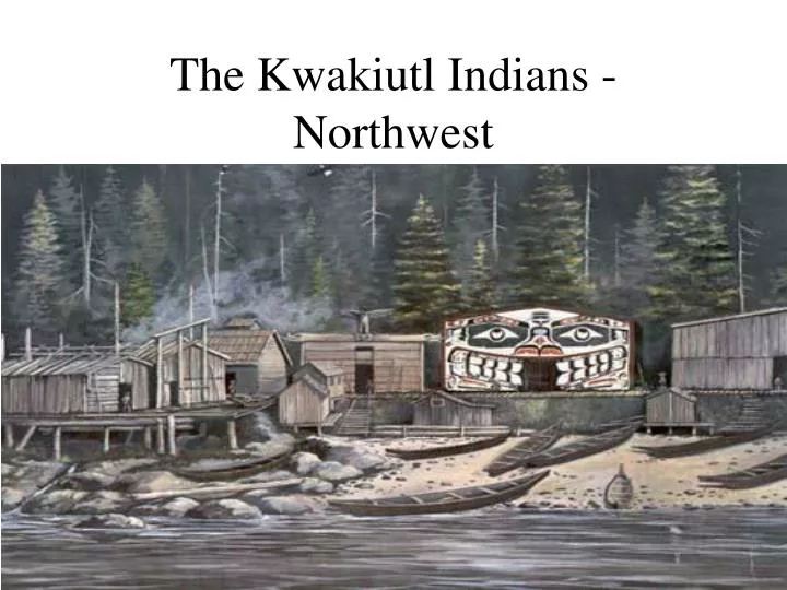 the kwakiutl indians northwest