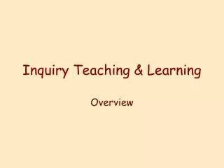 Inquiry Teaching &amp; Learning